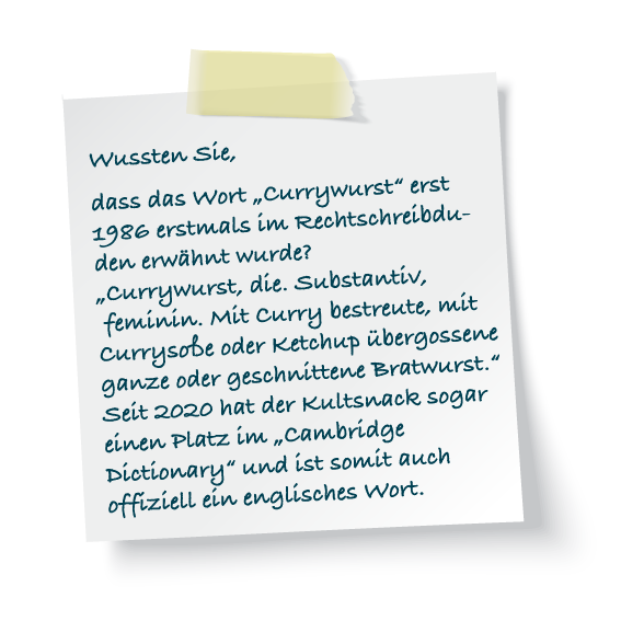 Seit 1986 ist die Currywurst auch im Duden zu finden.